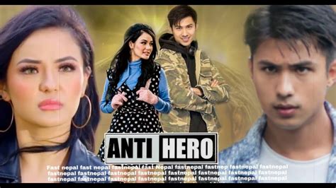 Anti Hero New Nepali Movie September 13 2019 Anmol Kc Jassita Gurung Bhuwan Kc Youtube