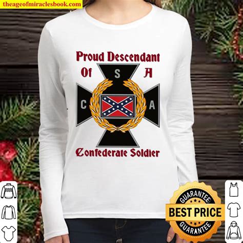 Proud Descendant Of A Confederate Soldier Limited Shirt Hoodie Long