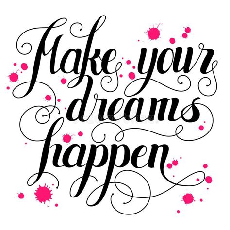 Make Your Dreams Happen Lettering Hand Written Make Your Dreams Stock