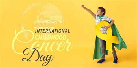 International Childhood Cancer Day 2023 Better Survival Is Achievable