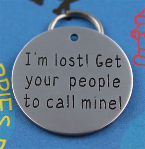 I had to wait a little longer for the package, but it was because of shipping. LARGE Funny Dog Tag - Custom Engraved - I'm Lost! Get Your ...