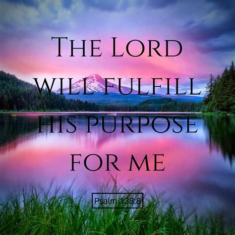 Psalms 138:8 The Lord will fulfill His purpose for me | Verses, Psalms ...