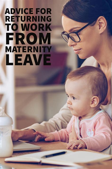 Advice For Returning To Work From Maternity Leave Maternity Leave