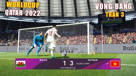 Pes 2020 Fifa World Cup 2022 VÒng BẢng TrẬn 3 Wales Vs Vietnam