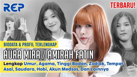 Terbaru Biodata Profil Terlengkap Aura Mira Amirah Fatin Talent