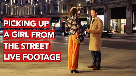 picking up a girl from the street live footage youtube