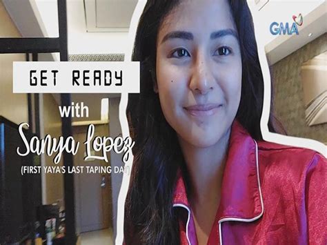 First Yaya Get Ready With Sanya Lopez Online Exclusives Gma