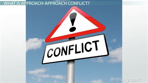 Approach Approach Conflict Definition And Examples Video And Lesson Transcript