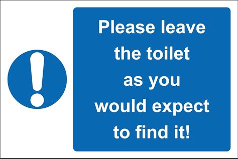 Please Leave The Toilet As You Would Expect To Find It Safety Sign 1