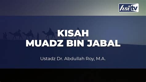Morbi vitae dui et nunc ornare vulputate non fringilla massa. Kisah Muadz Bin Jabal - Ustadz Dr. Abdullah Roy, M.A - YouTube