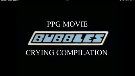 The Powerpuff Girls Movie Bubbles Crying Compilation YouTube