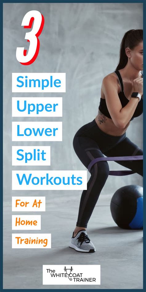 The Upperlower Split 3 Simple At Home And Gym Workouts For Busy People