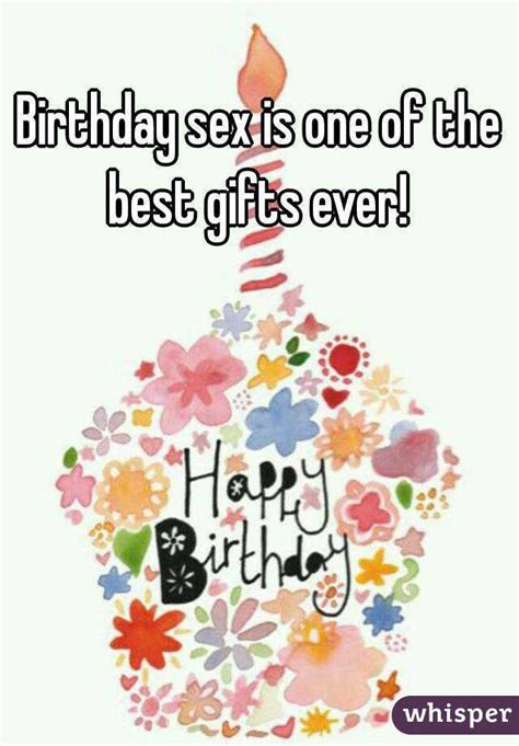 Birthday Sex Is One Of The Best Ts Ever