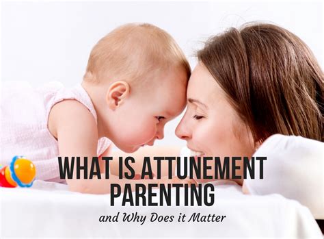 Be there mentally as well as physically. being involved does not mean . What Is Attunement Parenting and Why Does it Matter ...