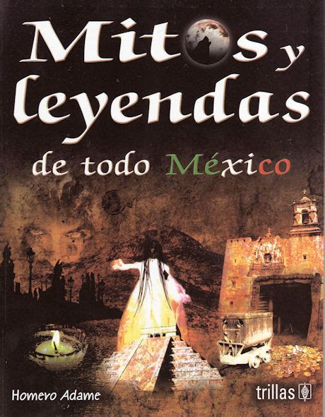 Mitos Y Leyendas De México Así Como Tradiciones Libro Mitos Y