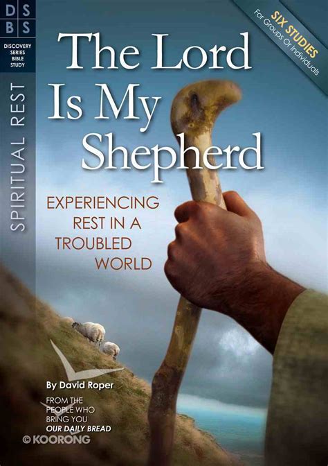 Please accept my sympathies and prayers. The Lord is My Shepherd (Discovery Series Bible Study) by David Roper | Koorong
