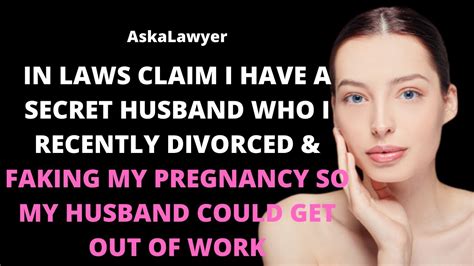 In Laws Claim I Have A Secret Husband Who I Recently Divorced And Faking My Pregnancy So My