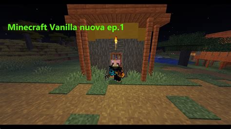 Nuova Vanilla Minecraft Ep1 Youtube