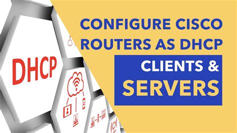Configure Cisco Routers As Dhcp Clients And Servers Youtube