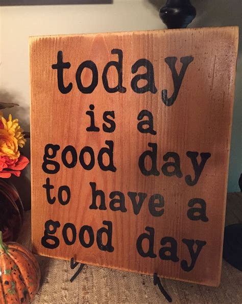 We did not find results for: TODAY IS A GOOD DAY TO HAVE A GOOD DAY Sign Plaque Vibes ...