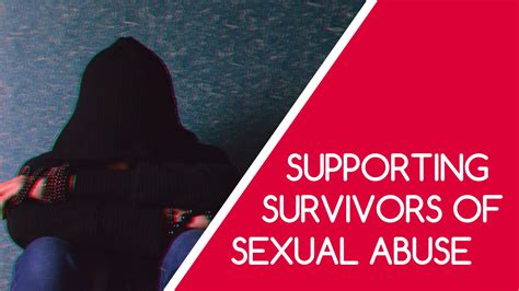 Supporting Victims And Survivors Of Sexual Abuse