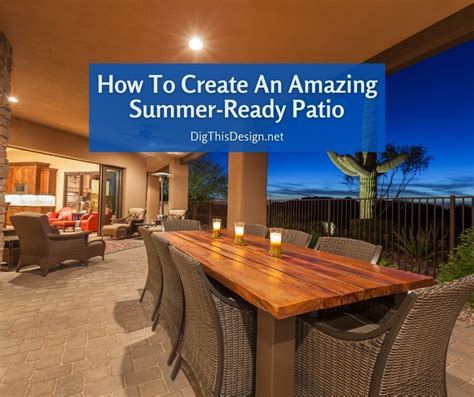 How To Create An Amazing Summer Ready Patio Dig This Design