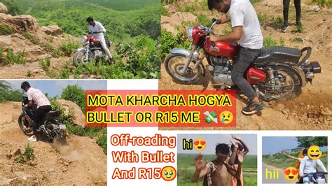 Mota Nuksan Hojata Aj Toh Bullet Or R15 Me Off Roading With