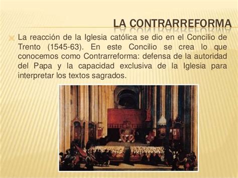 La Contrarreforma La Reacción De La Iglesia Católica Se Dio En El