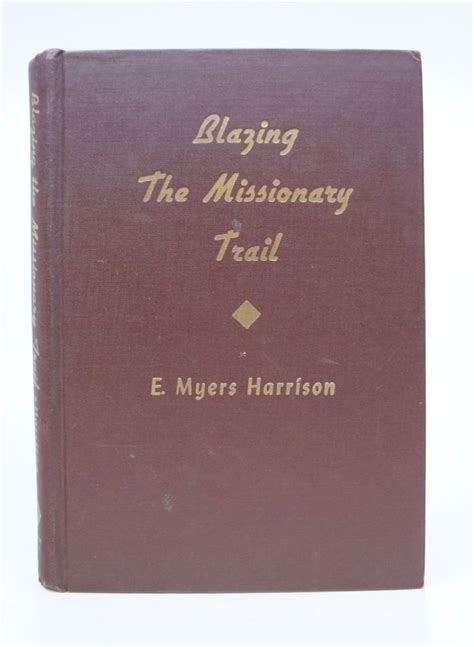 Blazing The Missionary Trail Eugene Myers Harrison Third Edition