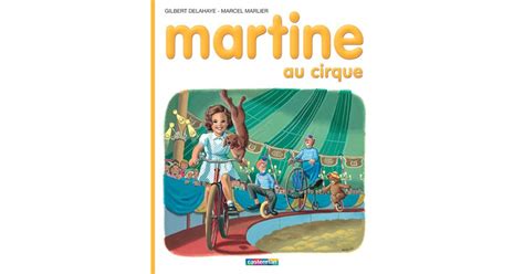 martine au cirque by gilbert delahaye — reviews discussion bookclubs lists