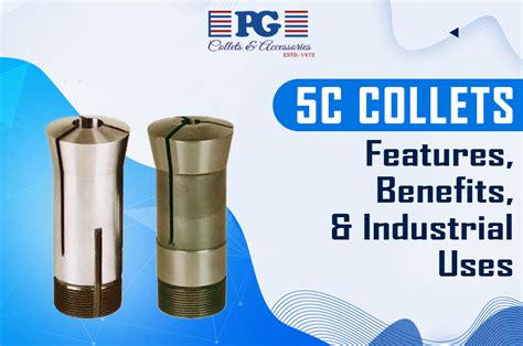 What Are 5c Collets And Their Benefits Features And Uses Pg Collets