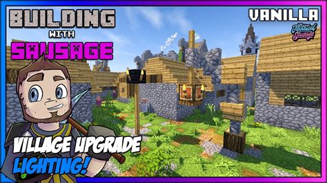 Minecraft Building With Sausage Village Upgrade Fantasy Lighting