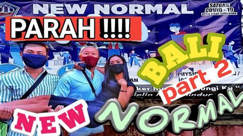 Bali Sekarang New Normal Di Bali Part 2 Youtube