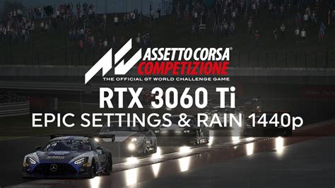 Assetto Corsa Competizione RTX 3060 Ti Epic Settings Rain 1440p YouTube