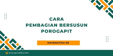 Langkah - Langkah Cara Pembagian Bersusun Porogapit - Guru Dika