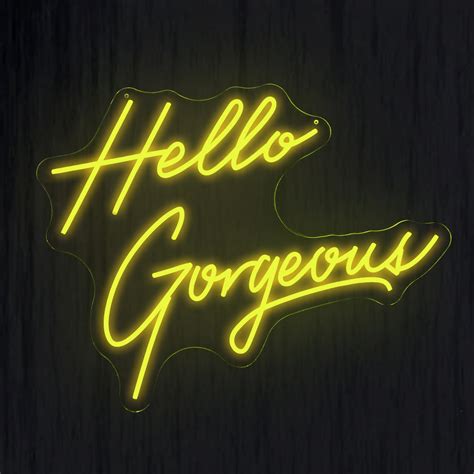 Hello Gorgeous Neon Signs Custom Neon Signs