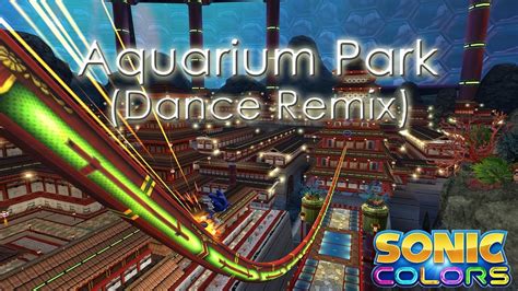 Sonic Colors Aquarium Park Dance Remix Youtube