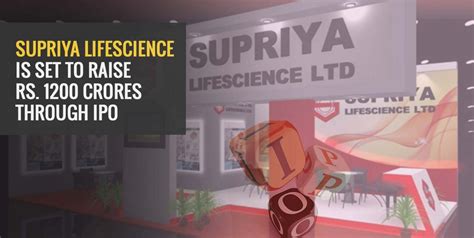 Supriya Lifescience Is Set To Raise Rs 1200 Crores Through Ipo Angel One
