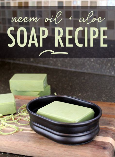 Aloe Vera Soap Recipe With Neem Oil Soap Recipes Homemade Soap