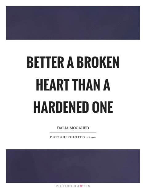Hardened Heart Quotes And Sayings Hardened Heart Picture Quotes