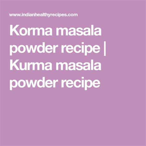 Korma Masala Powder Recipe Homemade Kurma Masala Powder Recipe