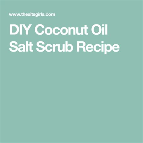Diy Coconut Oil Salt Scrub Recipe Coconut Oil Salt Scrub Salt Scrub