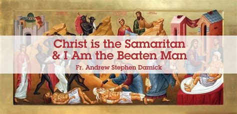 Christ Is The Samaritan And I Am The Beaten Man — Roads From Emmaus