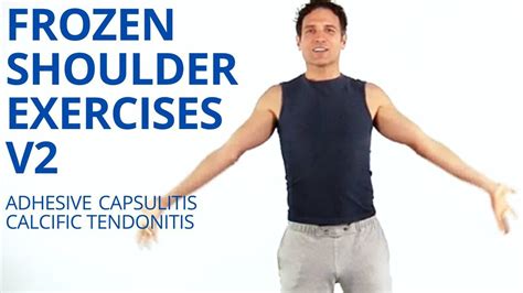 Frozen Shoulder Exercises V Adhesive Capsulitis Calcific Tendonitis Shoulder Stiffness