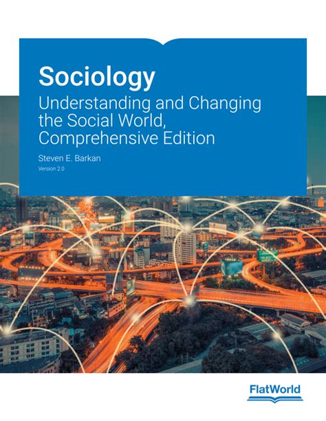 Sociology Understanding And Changing The Social World Comprehensive