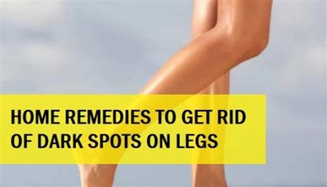 Home Remedies For Dark Spots On Legs Knees And Thighs Dark Spots Under