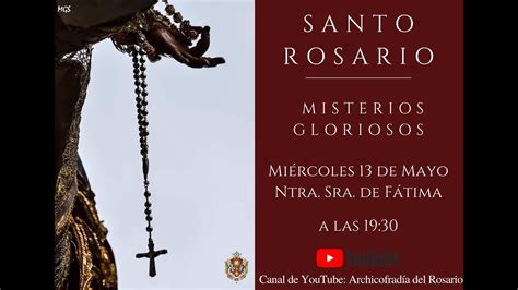 Rezo Del Santo Rosario Miércoles 13 De Mayo Youtube