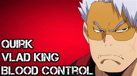 Vlad Kings Blood Control Quirk Explained My Hero Academia Youtube
