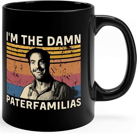 Amazon Com I M The Damn Paterfamilias O Brother Mug Where Art Thou Coffee Mug Cup Tea Mug