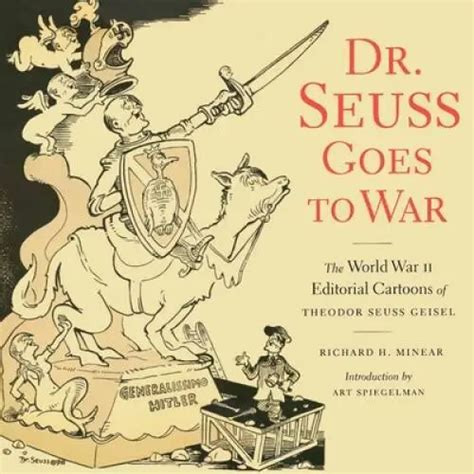 Dr Seuss Goes To War The World War Ii Editorial Cartoons Of Theodor